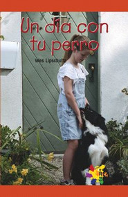 Un día con tu perro (A Day with Your Dog) by Wes Lipschultz, 9781404274631