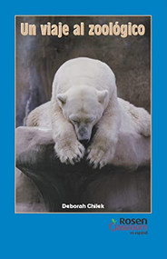 Un viaje al zoológico (Trip to the Zoo) by Deborah Chilek, 9781404212473