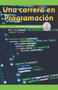 Una carrera en programación: Carreras en computación (A Career in Coding: Careers in Computers) by Rory McCallum, 9781538356494