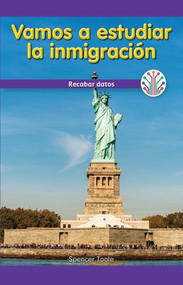Vamos a estudiar la inmigración: Recabar datos (Let's Study Immigration: Collecting Data) - 9781538357910 by Spencer Toole, 9781538357910