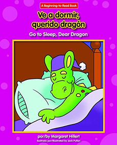 Ve a dormir, querido dragón / Go to Sleep, Dear Dragon - 9781684040155 by Margaret Hillert, Jack Pullan, 9781684040155