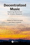 Decentralized Music (Exploring Blockchain for Artistic Research) by Paulo de Assis, Adam Łukawski, 9781032602400