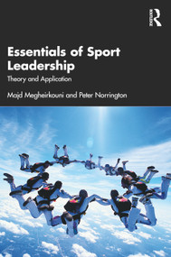 Essentials of Sport Leadership (Theory and Application) by Majd Megheirkouni, Peter Norrington, 9780367259013
