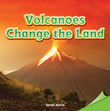 Volcanoes Change the Land by Terrell Harris, 9781477723999