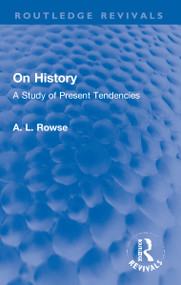 On History (A Study of Present Tendencies) - 9781032220765 by A. L. Rowse, 9781032220765