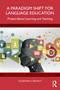 A Paradigm Shift for Language Education (Project-Based Learning and Teaching) by Gulbahar H. Beckett, 9781032700229