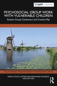 Psychosocial Group Work with Vulnerable Children (Eclectic Group Conductors and Creative Play) by Maria Leticia Castrechini Fernandes Franieck, Niko Bittner, 9781032739458