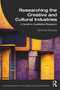 Researching the Creative and Cultural Industries (A Guide to Qualitative Research) by Simone Wesner, 9780367753054