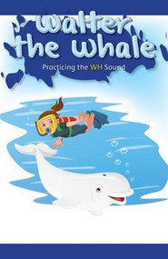 Walter the Whale (Practicing the WH Sound) by Lee Young, 9781508130512