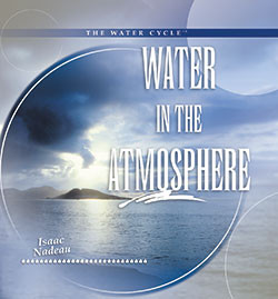 Water in the Atmosphere - 9781404251991 by Isaac Nadeau, 9781404251991