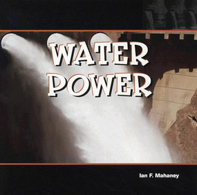 Water Power - 9781404221901 by Ian F. Mahaney, 9781404221901