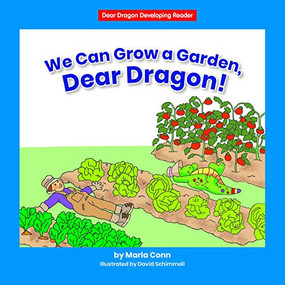We Can Grow a Garden, Dear Dragon! by Marla Conn, David Schimmell, 9781684044788