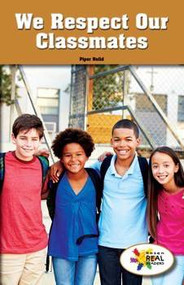 We Respect Our Classmates by Piper Nelid, 9781508118244