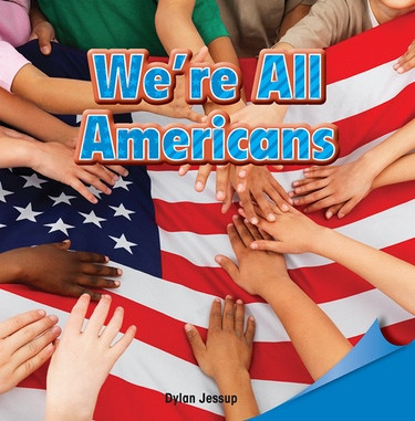 We're All Americans by Dylan Jessup, 9781448890798