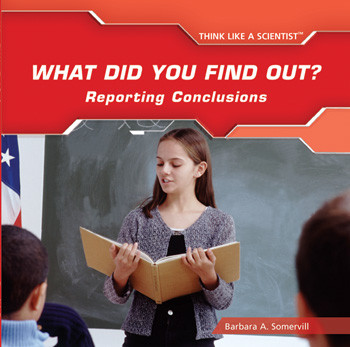 What Did You Find Out? Reporting Conclusions by Barbara A. Somervill, 9781435826847