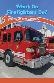 What Do Firefighters Do? (Roles in My Community) by Leigh McClure, 9781538363461