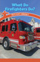 What Do Firefighters Do? (Roles in My Community) by Leigh McClure, 9781538363461