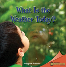 What Is the Weather Today? by Augustus Grayson, 9781448889686