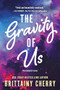 The Gravity of Us - 9781728297149 by Brittainy Cherry, 9781728297149