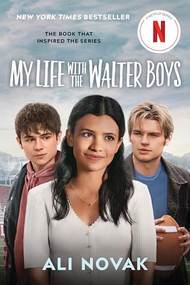 My Life with the Walter Boys (Netflix Series Tie-In Edition) by Ali Novak, 9781464230080