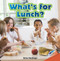 What's for Lunch? (Classify and Count Objects in Each Category) by Bailey MacGregor, 9781477719435