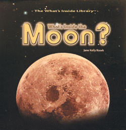 What's Inside the Moon? by Jane Kelly Kosek, 9780823952823