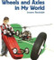 Wheels and Axles in My World by Joanne Randolph, 9781404284272