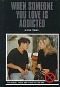 When Someone You Love Is Addicted by Jessica Hanan, 9780823928316