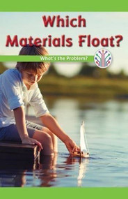 Which Materials Float? (What's the Problem?) by Dale Dixon, 9781538352021