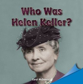 Who Was Helen Keller? - 9781448890408 by Caryl McDonald, 9781448890408