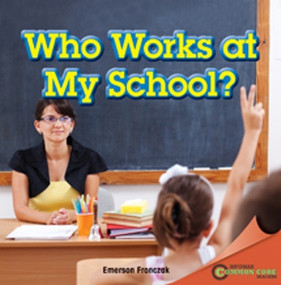 Who Works at My School? by Emerson Fronczak, 9781448889389