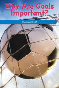 Why Are Goals Important? (What's Your Goal?) by Manuel Martinez, 9781725355279