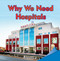 Why We Need Hospitals by Derek Lucas, 9781448890101