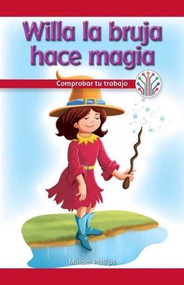 Willa la bruja hace magia: Comprobar tu trabajo (Willa the Witch Makes Magic: Checking Your Work) (Spanish Edition) by Miriam Phillips, 9781538354681