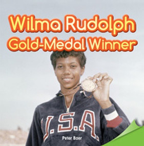 Wilma Rudolph: Gold-Medal Winner by Peter Baer, 9781477723814