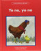 Yo no, yo no (Not I, Not I) by Margaret Hillert, Bert Dodson, 9781599539614