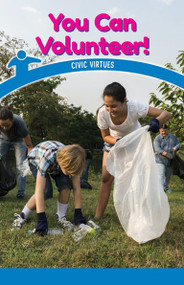 You Can Volunteer! (Civic Virtues) by Spencer Toole, 9781538364185