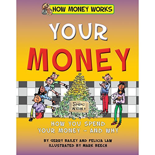Your Money - 9781684040728 by Gerry Bailey, Felicia Law, Mark Beech