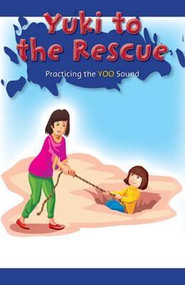Yuki to the Rescue (Practicing the YOO Sound) by Ethan Lewis, 9781508130581