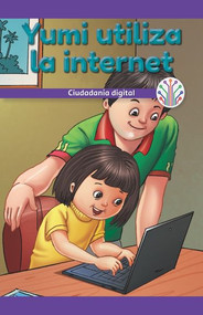 Yumi utiliza la internet: Ciudadanía digital (Yumi Uses the Internet: Digital Citizenship) - 9781538357880 by Sadie Silva, 9781538357880