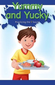 Yummy and Yucky (Practicing the Y Sound) by Victoria Vinci, 9781508130369