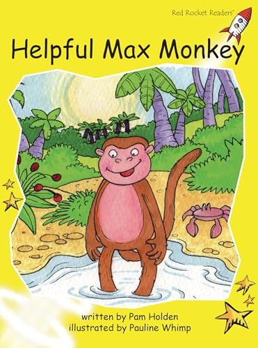 Helpful Max Monkey by Pam Holden, Pauline Whimp, 9781776540532
