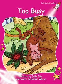 Too Busy by Julie Ellis, Pauline Whimp, 9781776854516