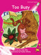 Too Busy by Julie Ellis, Pauline Whimp, 9781776854516