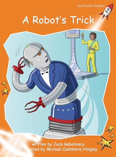 A Robot's Trick by Jack Gabolinscy, Michael Cashmore-Hingley, 9781776541683