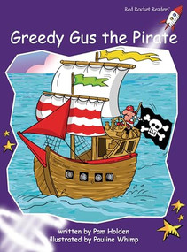 Greedy Gus the Pirate by Pam Holden, Pauline Whimp, 9781877363740