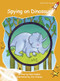 Spying on Dinosaurs by Pam Holden, Jim Storey, 9781776851171