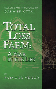 Total Loss Farm: A Year in the Life by Raymond Mungo, Dana Spiotta, 9781940436036