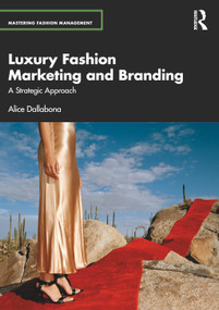 Luxury Fashion Marketing and Branding (A Strategic Approach) by Alice Dallabona, 9781032206882