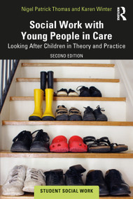 Social Work with Young People in Care (Looking After Children in Theory and Practice) by Nigel Patrick Thomas, Karen Winter, 9781032821511